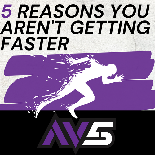 5 Reasons You Aren't Getting Faster
